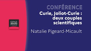 Curie, Joliot-Curie : deux couples scientifiques - Natalie Pigeard-Micault