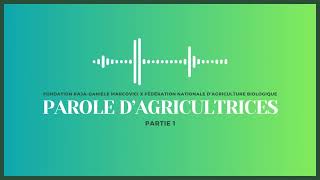 [PODCAST 1/2] Parole d'agricultrices - Fondation RAJA-Danièle Marcovici X FNAB 🌱♀️
