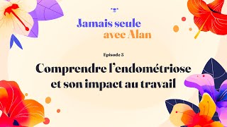 Comprendre l'endométriose et son impact au travail - Entretien avec Bertille Flory